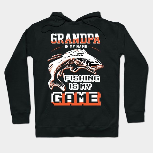 Fathers Day 2018 Grandpa Is My Name Fishing Is My Game Shirt Hoodie by nhatvv